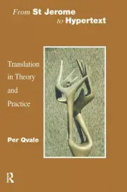 From St Jerome to Hypertext: Translation in Theory and Practice by Qvale, Per