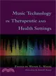 Music Technology in Therapeutic and Health Settings