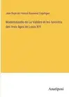 Mademoiselle de La Vallire et les favorites des trois ges de Louis XIV by Jean B