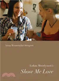 在飛比找三民網路書店優惠-Lukas Moodysson's Show Me Love