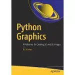 PYTHON GRAPHICS: A REFERENCE FOR CREATING 2D AND 3D IMAGES