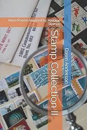 Stamp Collection II: More Poems Inspired by Postage Stamps: 2