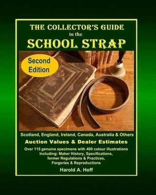 The Collector's Guide to the School Strap: Second Edition by Harold A. Hoff (Eng