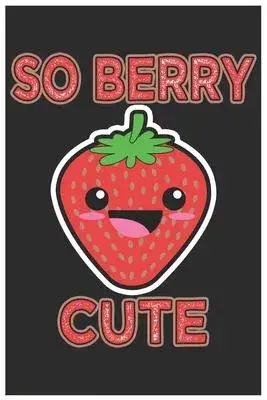 So Berry Cute: Cute Organic Chemistry Hexagon Paper, Awesome Strawberry Funny Design Cute Kawaii Food / Journal Gift (6 X 9 - 120 Org