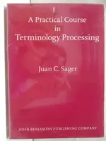 【書寶二手書T2／大學文學_AJP】A PRACTICAL COURES IN TERMINOLOGY PROCESSING