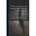 TRIAL OF WILLIAM BURKE AND HELEN M’DOUGAL: BEFORE THE HIGH COURT OF JUSTICIARY, AT EDINBURGH, ON WEDNESDAY, DECEMBER 24. 1828, FOR THE MURDER OF MARGE