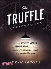 在飛比找三民網路書店優惠-The Truffle Underground ― A Ta