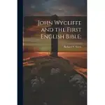 JOHN WYCLIFFE AND THE FIRST ENGLISH BIBLE;