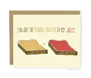 Peanut Butter to Jelly.