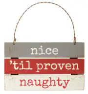 Primatives by Kathy Nice 'til Proven Naughty Ornament, Wooden Sign Decoration