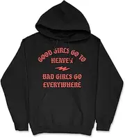 [Crazy Dog T-shirts] Good Girls Go To Heaven Bad Girls Go Everywhere Unisex Hoodie Funny Sweatshirt
