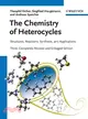 THE CHEMISTRY OF HETEROCYCLES 3E - STRUCTURE, REACTIONS, SYNTHESES AND APPLICATIONS