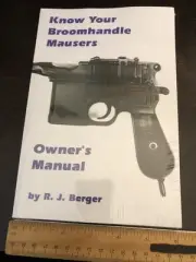Know Your Broomhandle Mauser Pistols by Robert J. Berger (1994, Trade Paperback)
