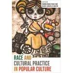 RACE AND CULTURAL PRACTICE IN POPULAR CULTURE