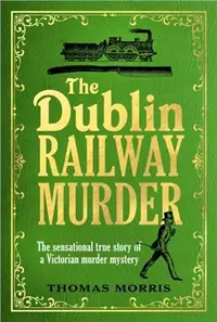 在飛比找三民網路書店優惠-The Dublin Railway Murder：The 