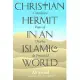 Christian Hermit in an Islamic World: A Muslim’s View of Charles De Foucauld