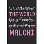 AS A MATTER OF FACT THE WORLD DOES REVOLVE AROUND MY MALCHI: LINED JOURNAL, 120 PAGES, 6 X 9, MALCHI DOG GIFT IDEA, BLACK MATTE FINISH (AS A MATTER OF