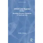 ASEAN AND REGIONAL ORDER: REVISITING SECURITY COMMUNITY IN SOUTHEAST ASIA