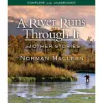 A RIVER RUNS THROUGH IT AND OTHER STORIES