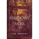 SHADOWS OF THE MOSS