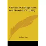 A TREATISE ON MAGNETISM AND ELECTRICITY