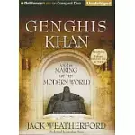 GENGHIS KHAN AND THE MAKING OF THE MODERN WORLD