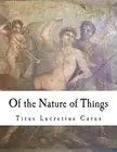 Of the Nature of Things: De Rerum Natura by Leonard, William Ellery -Paperback