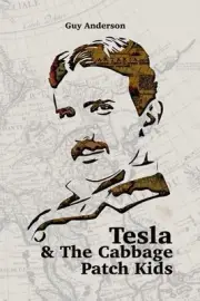 Tesla & The Cabbage Patch Kids: Exploring the lost Empire of Tartaria and the Re
