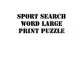 sport search word large print puzzle: large print puzzle book.8,5x11, matte cover, soprt Activity Puzzle Book with solution