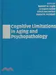 Cognitive Limitations in Aging and Psychopathology