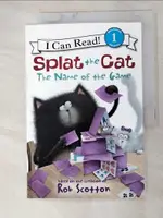 SPLAT THE CAT: THE NAME OF THE GAME_SCOTTO【T4／少年童書_JWK】書寶二手書