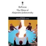 REFOCUS: THE FILMS OF ALEJANDRO JODOROWSKY