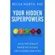 Your Hidden Superpowers: How the Whole Truth of Failure Can Change Our Lives