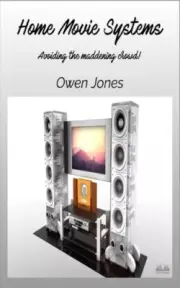 Home Movie Systems: Avoiding The Maddening Crowd! by Owen Jones [Paperback]