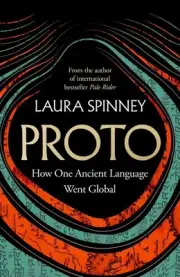 Proto: How One Ancient Language Went Global by Laura Spinney (English) Paperback