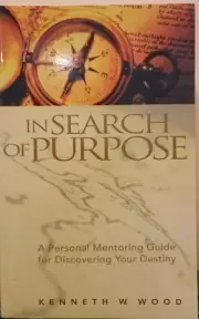 In Search of Purpose by Kenneth W. Wood (2000, Paperback). Amway Leadership Book