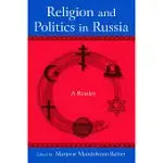 RELIGION AND POLITICS IN RUSSIA: A READER: A READER