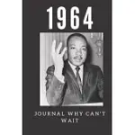 JOURNAL WHY CAN’’T WAIT 1964