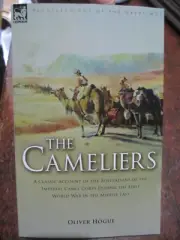 The Cameliers Australians with the Imperial Camel Corps WW1 by Oliver Hogue