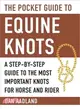 The Pocket Guide to Equine Knots ─ A Step-by-step Guide to the Most Important Knots for Horse and Rider