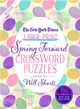 The New York Times Large-print Spring Forward Crossword Puzzles ― 150 Easy to Hard Puzzles to Boost Your Brain Power