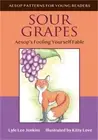 Sour Grapes: Aesop's Fooling Yourself Fable (Paperback or Softback)