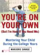 You're on Your Own but I'm Here If You Need Me ─ Mentoring Your Child Through the College Years