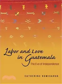在飛比找三民網路書店優惠-Labor and Love in Guatemala—Th