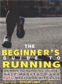 在飛比找三民網路書店優惠-The Beginner's Guide to Runnin