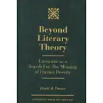 BEYOND LITERARY THEORY: LITERATURE AS A SEARCH FOR THE MEANING OF HUMAN DESTINY