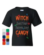 Witch Better Have my Candy Youth T-Shirt Halloween Trick or Treating Kids Tee