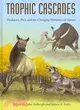 Trophic Cascades: Predators, Prey, and the Changing Dynamics of Nature