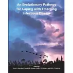 AN EVOLUTIONARY PATHWAY FOR COPING WITH EMERGING INFECTIOUS DISEASE