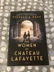 The Women of Chateau Lafayette - Hardcover By Stephanie Dreay-Brand New